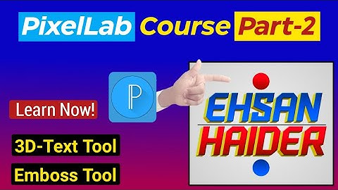 3D Text and Emboss Tool || Full Course of Pixellab Part 2 || use of  Pixellab || by Haider Graphics