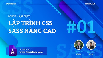 [Lập trình CSS và SASS nâng cao] - Bài 1: Code header P1 | HowKteam