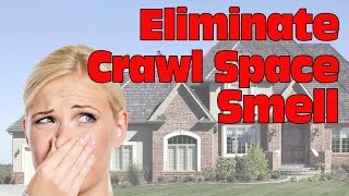 How to Eliminate Crawl Space Smell | Masserang Consulting