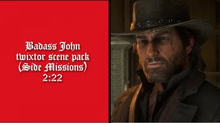 Bad John Twixtor Scene Pack Side Missions