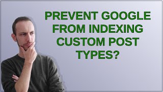 Wordpress: Prevent Google from indexing custom post types