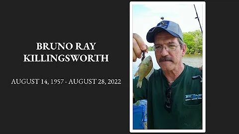 In memory of Bruno Ray Killingsworth