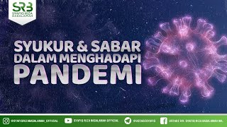 Syukur & Sabar Dalam Menghadapi Pandemi - Ustadz Dr. Syafiq Riza Basalamah, M.A.