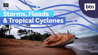 Queensland's Wild Weather: Storms, Floods and Cyclones - Behind the News