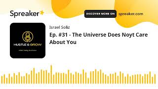 Ep. #31 - The Universe Does Not Care About You by Israel Soliz 24 views 1 year ago 7 minutes, 50 seconds