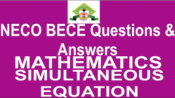 BECE 2019 MATHEMATICS PAST QUESTION 36 Simultaneous Equation