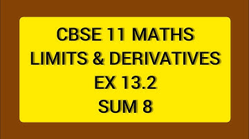 CBSE NCERT CLASS 11 MATHS LIMITS & DERIVATIVES EX 13.2 SUM  8 (SOLUTION IN ENGLISH)