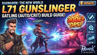 Ragnarok : The New World - L71 Gunslinger Gatling (Auto attack/Crit) Build Guide! 300k DPS! (Update)
