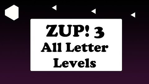 Zup! 3 (PC) - All Letter Level Solutions