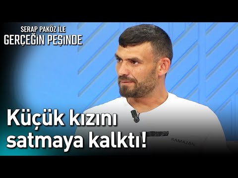 Küçük Kızını Satmaya Kalktı! - Gerçeğin Peşinde