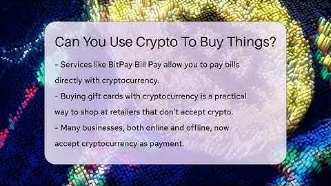 Can You Use Crypto To Buy Things? - CryptoBasics360.com