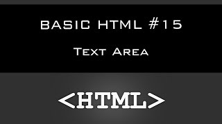 BASIC HTML | TUTORIAL #15  - Text Area [HD 2016]