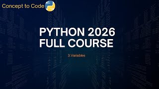 Python Variables | Python Full Course 2026 | Concept to Code @CodeAndHackLab