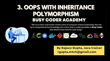 3. OOPs with Inheritance Polymorphism  || By Rajeev Gupta || Busy Coder Academy || Core Java Course