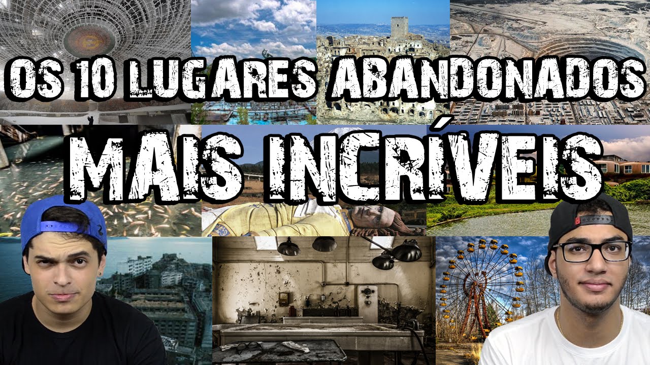 OS 10 LUGARES ABANDONADOS MAIS INCRÍVEIS vc sabia que eu te amo
