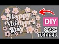 DIY HIPPIE FLOWER MOTHER&#39;S DAY CAKE TOPPER | DIY Craft Tutorials