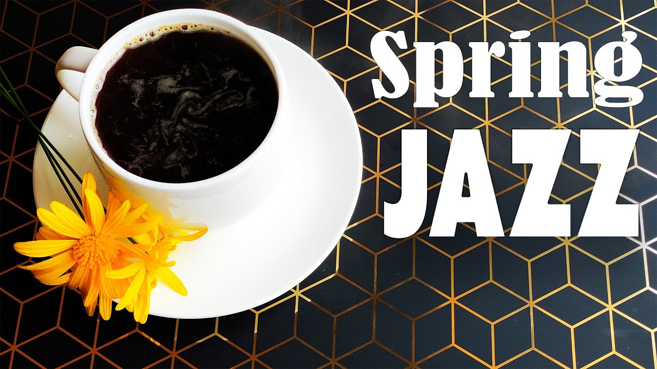 Sunny Spring JAZZ Relaxing Coffee Jazz & Bossa Nova Music For Work