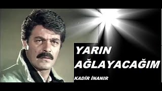 Kadir İnanır __ Yaprak Özdemiroğlu _ // YARIN - AĞLAYACAĞIM // _ (1985)