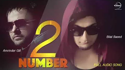 2 Number Full Audio Song   Bilal Saeed & Amrinder Gill   Punjabi Song Collection   Speed Punjabi