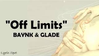 BAYNK & Glades - Off Limits (lLyric)