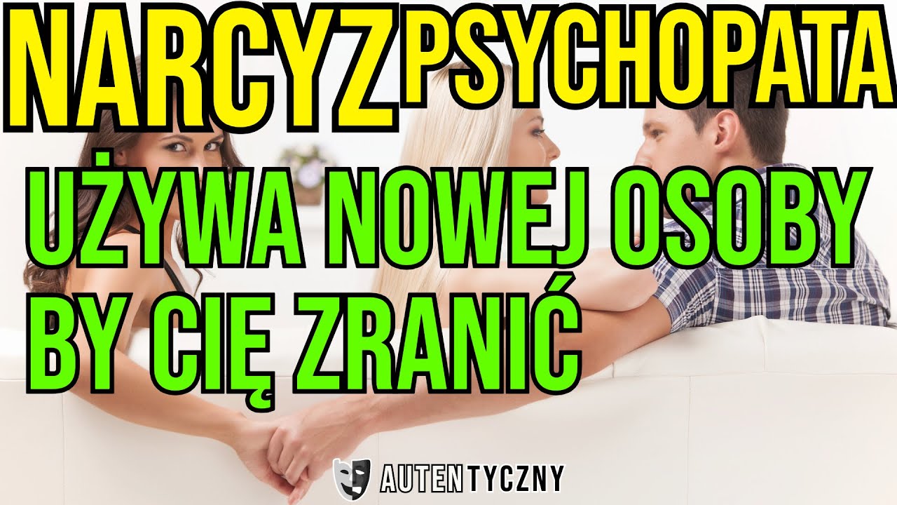 JAK NARCYZ UŻYWA NOWEJ OSOBY BY CIĘ ZRANIĆ - NARCYSTYCZNE ZABURZENIE OSOBOWOŚCI #narcyz #psychopata