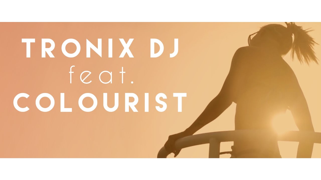Tronix DJ feat. COLOURIST Next Level [Official Music Video] YouTube