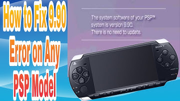 How to Fix Error Update System Version 9.90 on Any Psp Model