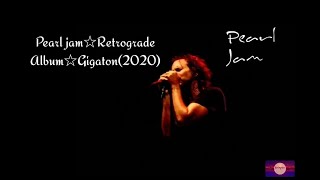 Pearl Jam☆ Retrograde(Lyrics)