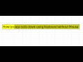 ShortCut Key to Copy cells down using Keyboard