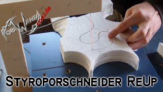 Styroporschneider Reup Kurzversion