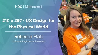 210 x 297   UX Design for the Physical World - Rebecca Platt - NDC Melbourne 2022