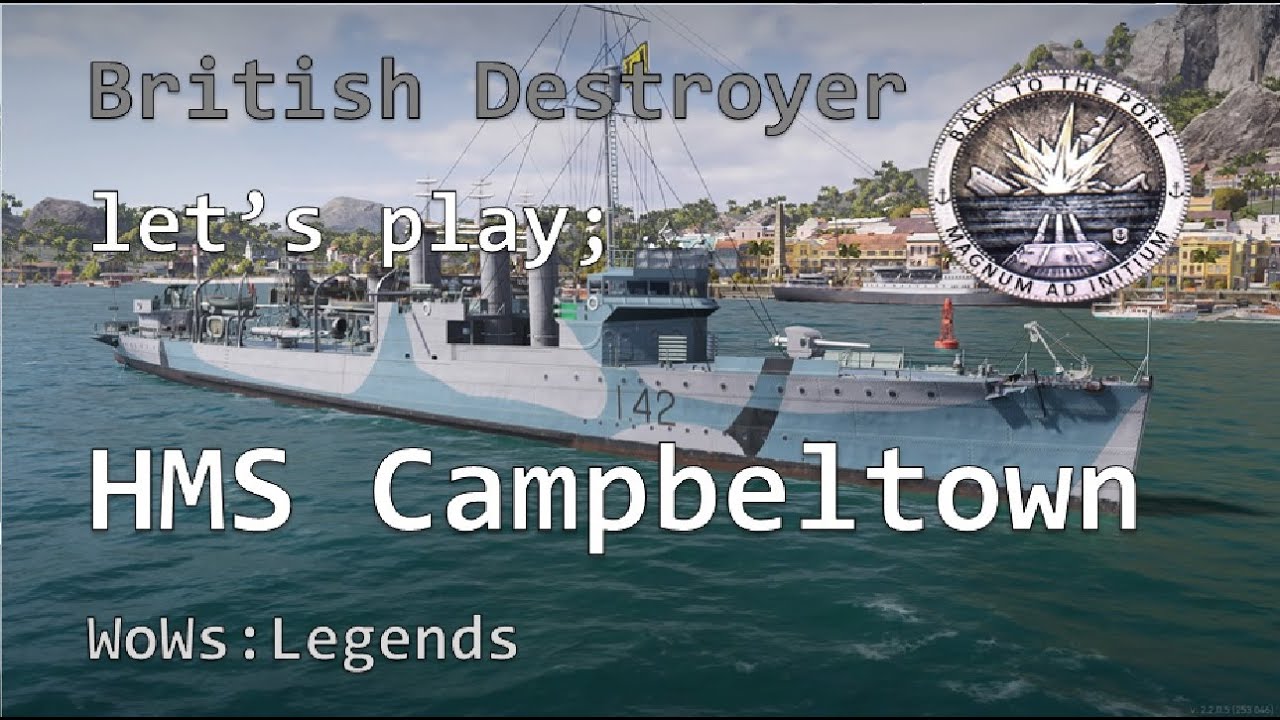 British Destroyer let’s play; HMS Campbeltown Review; World of Warships
