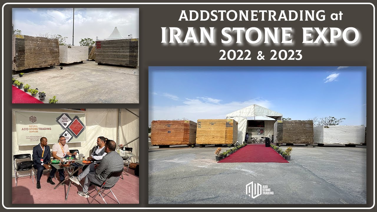 ADDSTONETRADING | at 14th & 15th IRAN STONE EXPO | MAHALLAT, IRAN | 2022 & 2023