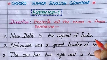 Exercise 1 | oxford junior english grammar exercise 1 | encircle all the nouns in these sentences