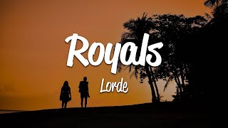 Lorde - Royals (Lyrics)