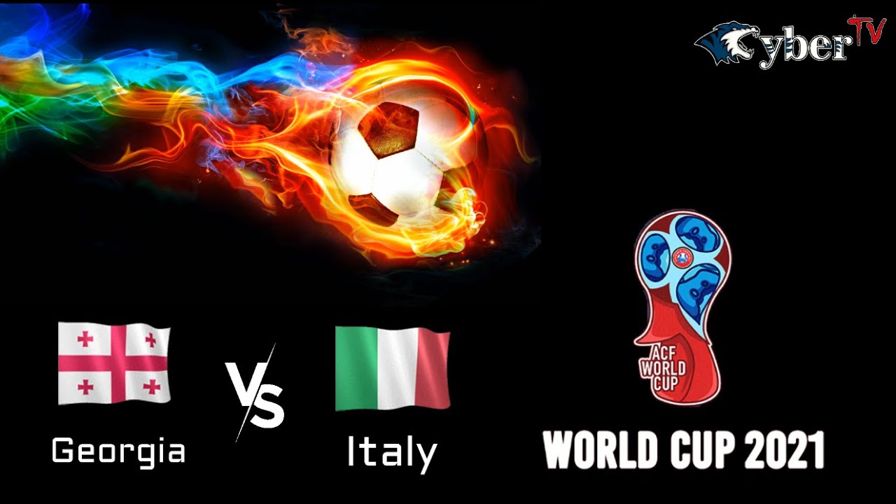 FIFA ACF World Cup 2021 🇬🇪 Georgia Vs Italy 🇮🇹 (11x11)