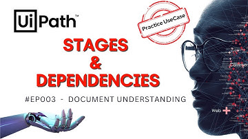 3. UiPath Document Understanding Stages and Dependencies | Intelligent Automation | Beginners | 2024