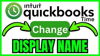 How To CHANGE DISPLAY NAME In QuickBooks Time (QUICK & EASY) 2026