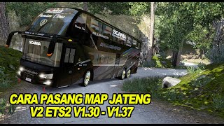 Cara Pasang Map Jateng V2 Anti Crash Ets2 V1.30 -V1,37