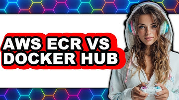 AWS ECR vs Docker Hub - Which Is Better?