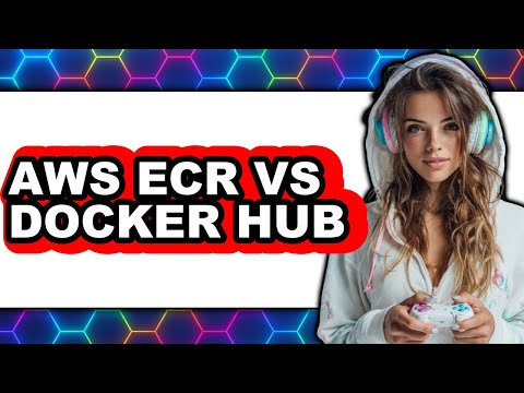 AWS ECR vs Docker Hub - Which Is Better?