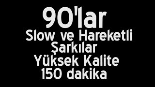 90'lar Türkçe Slow ve Hareketli Şarkılar Yüksek Kaliteli  - 1