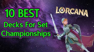 LORCANA Set Championships ~ 10 BEST Decks! ~ Decklists INCLUDED!!