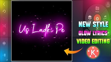 New Style Glow Scan Lyrics Video Editing Kinemaster | Kinemaster Glow Scan Lyrics Editing 2022