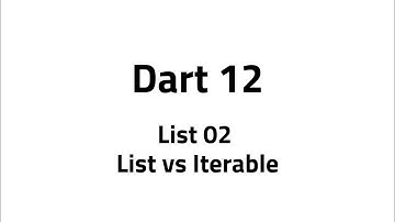 Dart #12 Basics – List Advanced Functions 02: map, where, reduce, sublist, reversed, Iterable