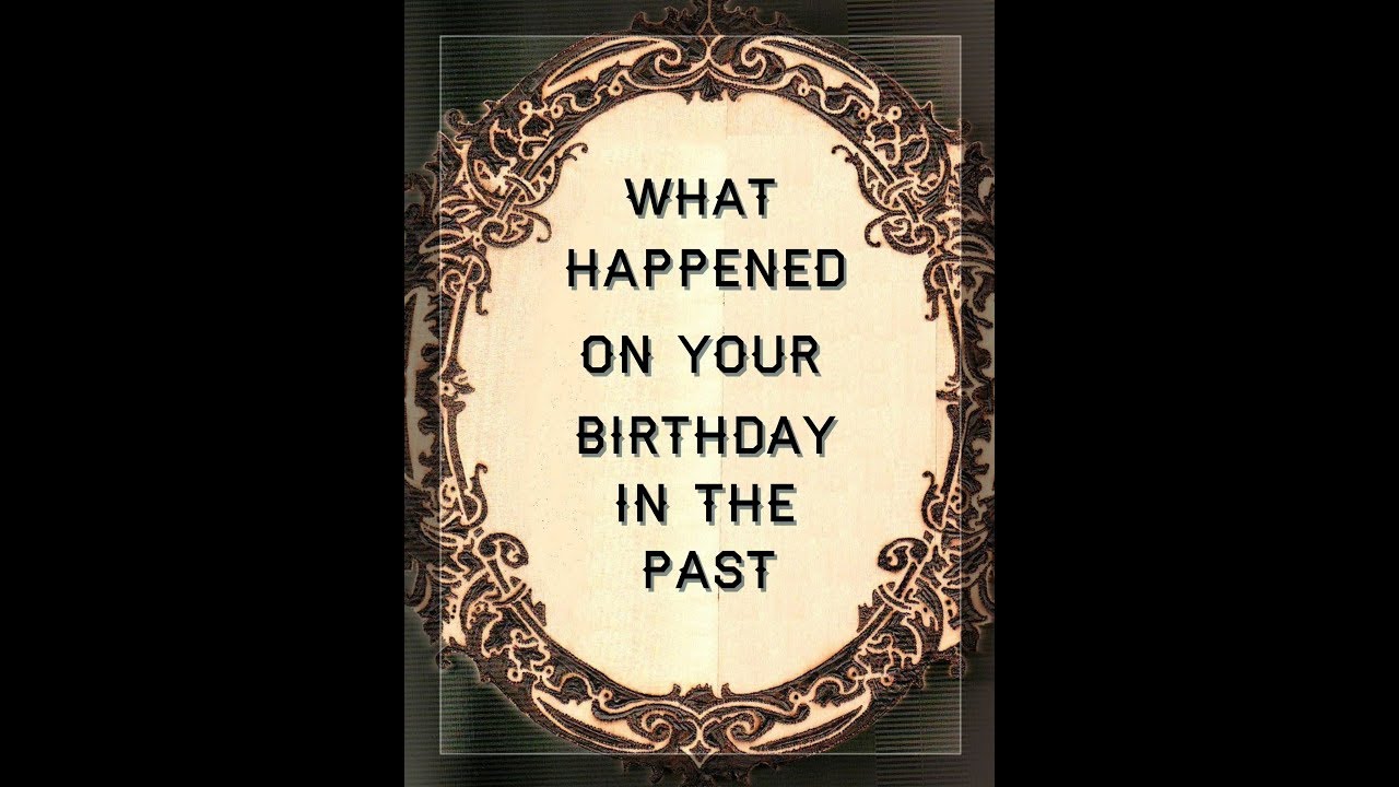 what-happened-on-your-birthday-in-the-past-8th-to-14th-january-youtube