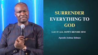 Surrender everything to God || Apostle Joshua Selman