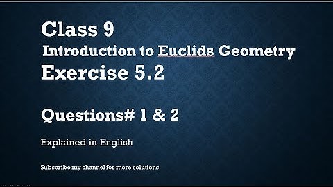 Class 9 Chapter 5 Introduction to Euclids Geometry Exercise 5.2 Q1,2 (In English)- NCERT CBSE