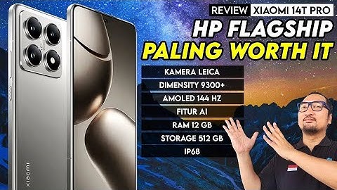 HP Flagship Paling Worth It! Kamera Leica, AI, Dimensity 9300+, 12GB + 512GB: Review Xiaomi 14T Pro