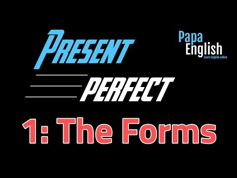 Present Perfect Forms - Lesson 1